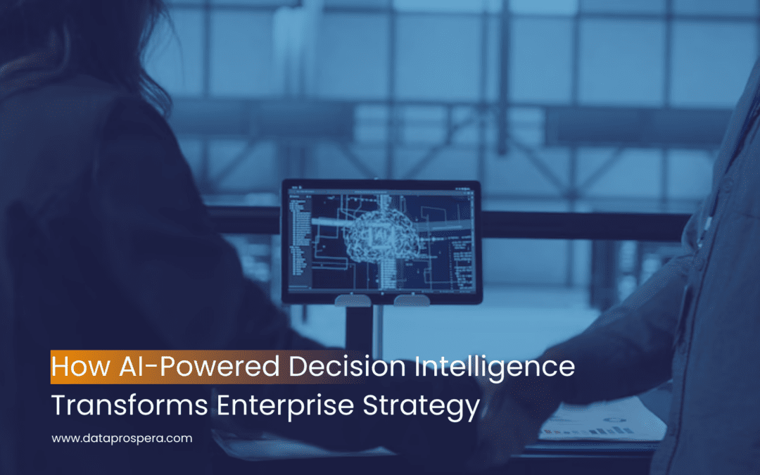 How AI-Powered Decision Intelligence Transforms Enterprise Strategy