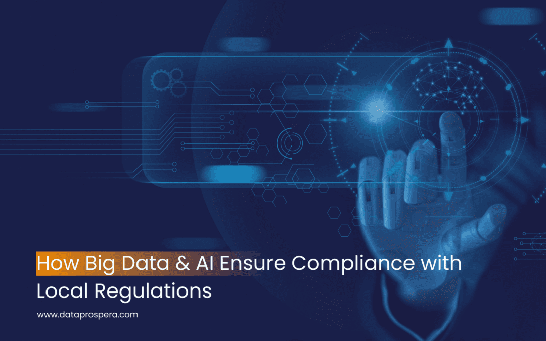 How Big Data & AI Ensure Compliance with Local Regulations