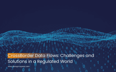 CrossBorder Data Flows: Challenges and Solutions in a Regulated World
