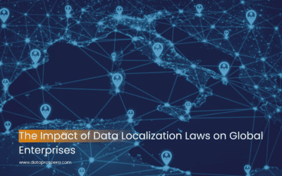 The Impact of Data Localization Laws on Global Enterprises