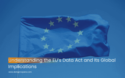 Understanding the EU’s Data Act and Its Global Implications